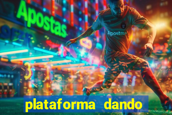 plataforma dando dinheiro no cadastro